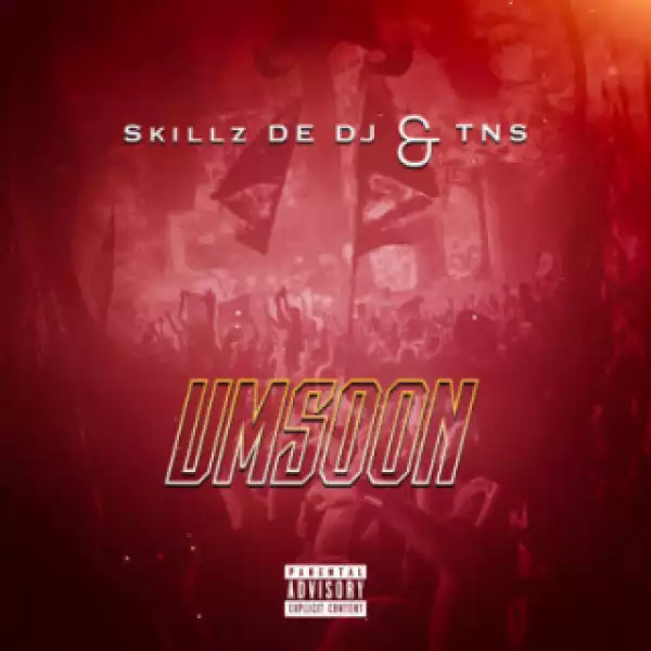 Skillz De DJ X TNS - Umsoon